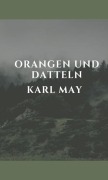 Cover-Bild zum Titel 'Orangen und Datteln' von 'Karl May'