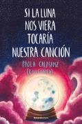 Cover-Bild zum Titel 'Si La Luna Nos Viera Tocaria Nuestra Cancion' von 'Paola Calasanz (Dulcinea)'