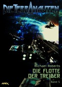 Cover-Bild zum Titel 'DIE TERRANAUTEN, Band 5: DIE FLOTTE DER TREIBER' von 'Michael Roberts'