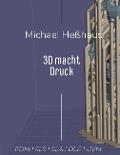 Cover-Bild zum Titel '3D macht Druck' von 'Michael Heßhaus'