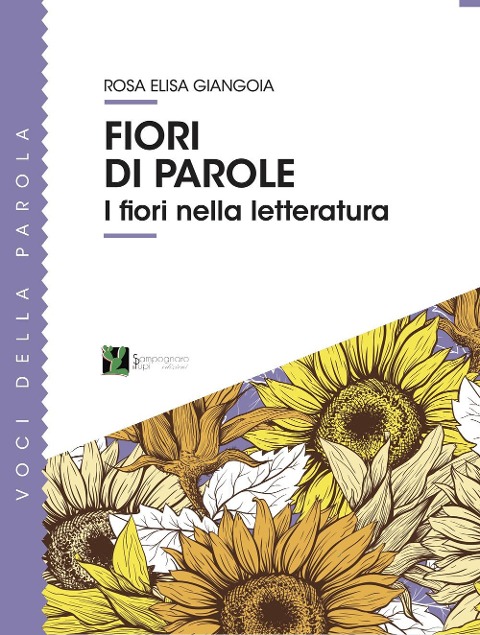 Fiori di parole. I fiori nella letteratura - Rosa Elisa Giangoia