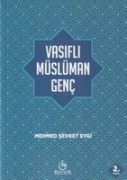 Vasifli Müslüman Genc - Mehmet sevket Eygi
