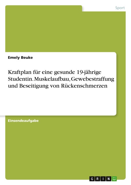 Kraftplan für eine gesunde 19-jährige Studentin. Muskelaufbau, Gewebestraffung und Beseitigung von Rückenschmerzen - Emely Beuke
