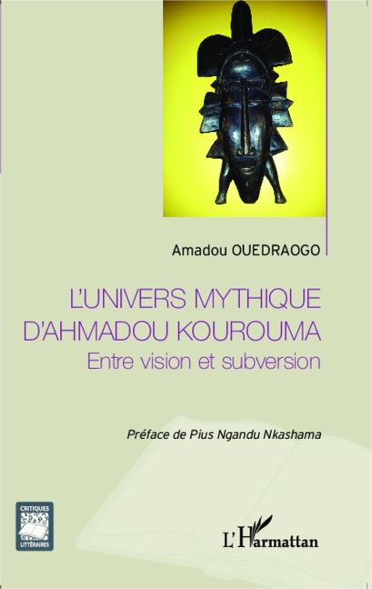 L'univers mythique d'Ahmadou Kourouma - Ouedraogo