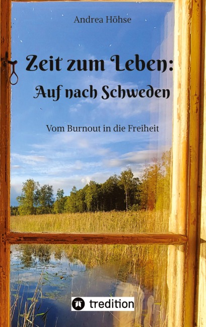Zeit zum Leben: Auf nach Schweden - Andrea Höhse