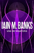 Cover-Bild zum Titel 'Use Of Weapons' von 'Iain M. Banks'