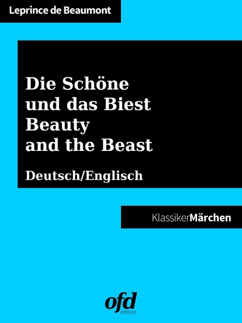 Die Schöne und das Biest - Beauty and the Beast - Jeanne-Marie Leprince De Beaumont