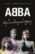 Abba. Storie di malinconica allegria - Jan Gradvall