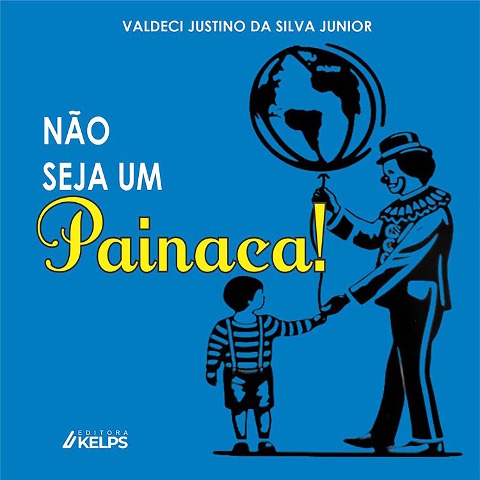 Não seja um Painaca! - Valdeci Justino da Silva Junior