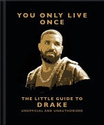Cover-Bild zum Titel 'You Only Live Once: The Little Guide to Drake' von 'Orange Hippo!'