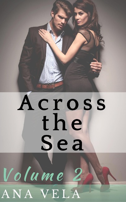 Across the Sea (Volume Two) - Ana Vela