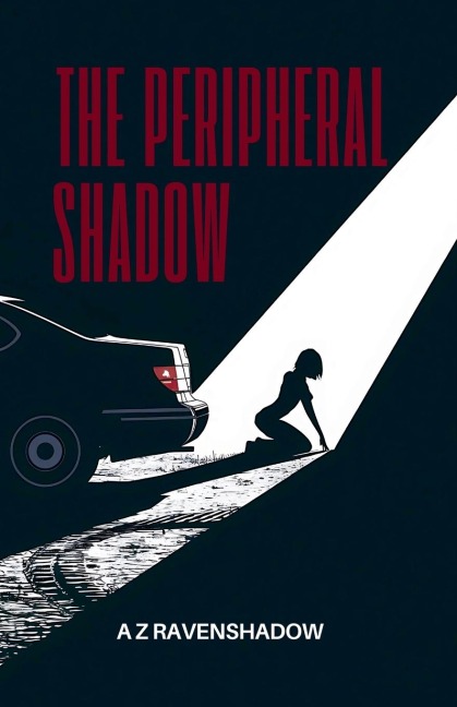 The Peripheral Shadow - A Z Ravenshadow