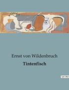 Cover-Bild zum Titel 'Tintenfisch' von 'Ernst Von Wildenbruch'