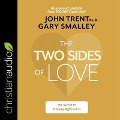 The Two Sides of Love: The Secret to Valuing Differences - Gary Smalley, John Trent
