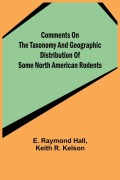 Cover-Bild zum Titel 'Comments on the Taxonomy and Geographic Distribution of Some North American Rodents' von 'E. Raymond Hall, Keith R. Kelson'