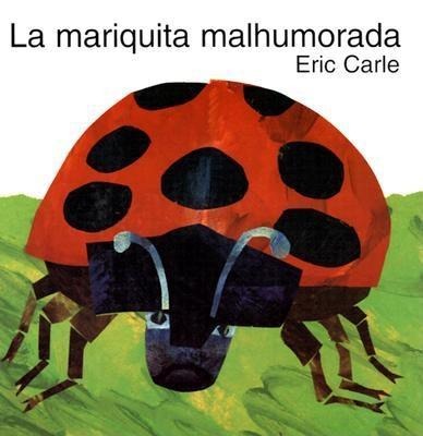 La Mariquita Malhumorada - Eric Carle