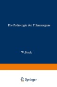 Cover-Bild zum Titel 'Die Pathologie der Tränenorgane' von 'Wolfgang Stock'