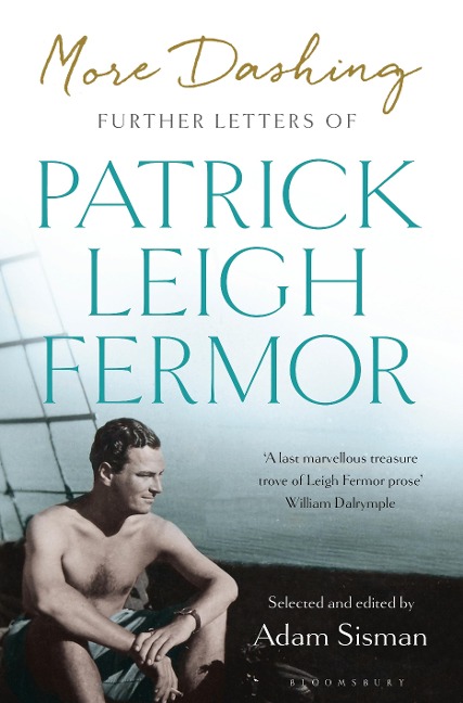 More Dashing - Patrick Leigh Fermor
