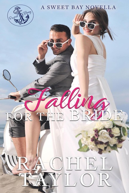 Falling For the Bride: A Sweet Bay Novella - Rachel Taylor