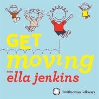 Get Moving with Ella Jenkins - Ella Jenkins