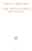 Vom Herzasthma des Exils - Ursula Krechel