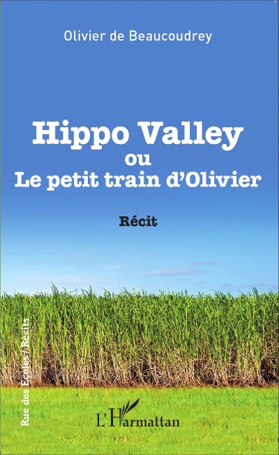 Hippo Valley ou Le petit train d'Olivier - de Beaucoudrey