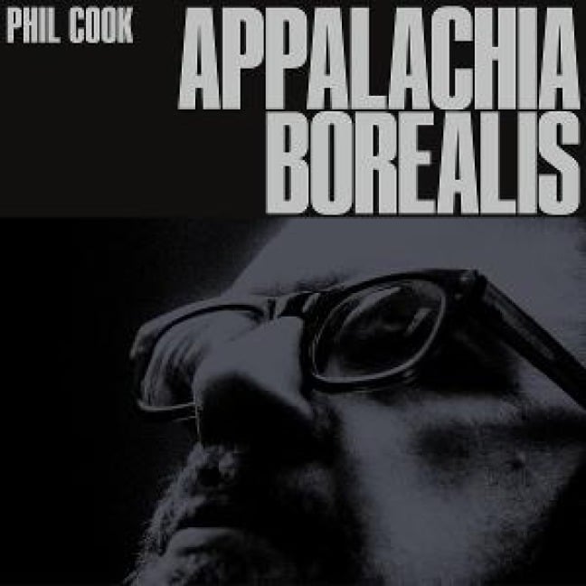 Appalachia Borealis - Phil Cook