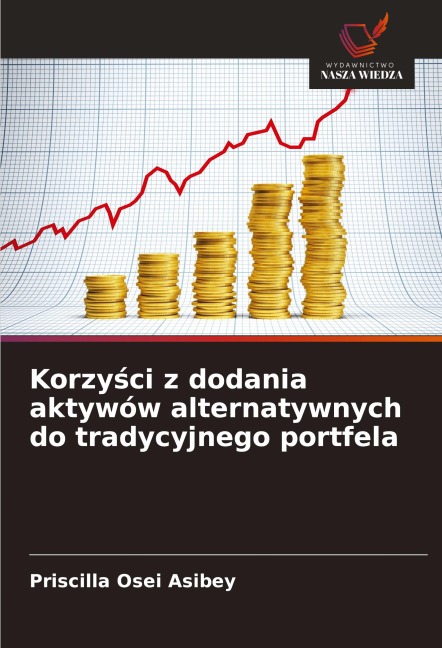 Korzy¿ci z dodania aktywów alternatywnych do tradycyjnego portfela - Priscilla Osei Asibey