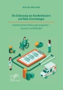Cover-Bild zum Titel 'Die Entlassung aus Krankenhäusern und Reha-Einrichtungen. Expertenstandard Entlassungsmanagement - Anspruch und Wirklichkeit' von 'Gabriele Matschke'