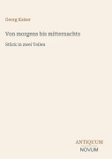 Cover-Bild zum Titel 'Von morgens bis mitternachts' von 'Georg Kaiser'