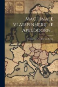 Cover-Bild zum Titel 'Machinale Vlasspinnerij Te Apeldoorn...' von ''