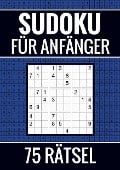 Cover-Bild zum Titel 'Sudoku für Anfänger - 75 Rätsel (einfach)' von 'Sudoku Puzzlebücher'