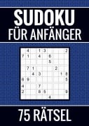 Cover-Bild zum Titel 'Sudoku für Anfänger - 75 Rätsel (einfach)' von 'Sudoku Puzzlebücher'