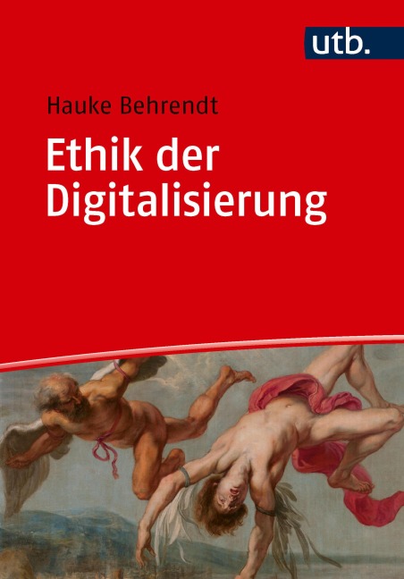 Ethik der Digitalisierung - Hauke Behrendt
