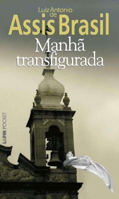 Manhã Transfigurada - Luiz Antonio de Assis Brasil