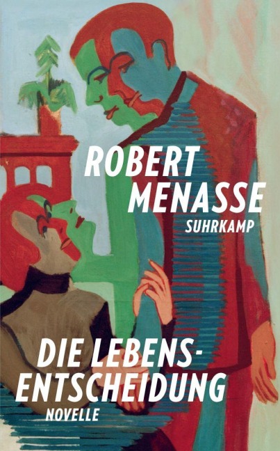 Die Lebensentscheidung - Robert Menasse