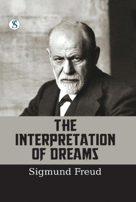 The Interpretation of Dreams - Sigmund Freud
