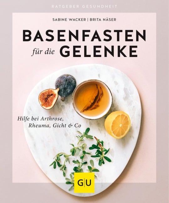 Basenfasten für die Gelenke - Sabine Wacker, Brita Näser
