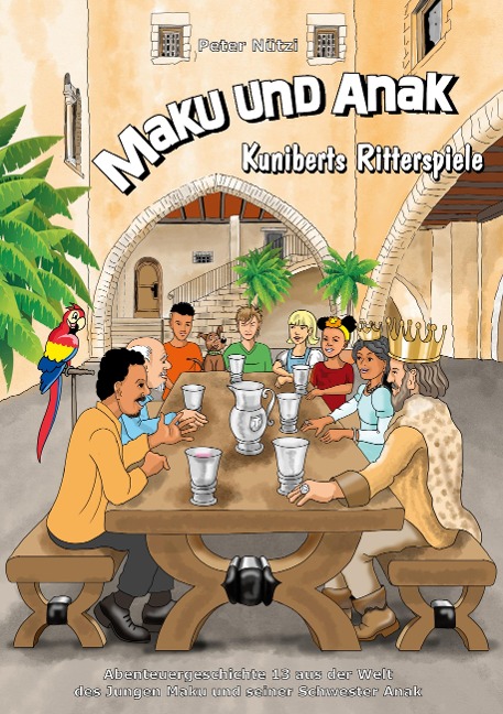Maku und Anak Kuniberts Ritterspiele - Peter Nützi