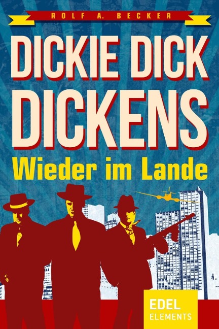 Dickie Dick Dickens - Wieder im Lande - Rolf A. Becker
