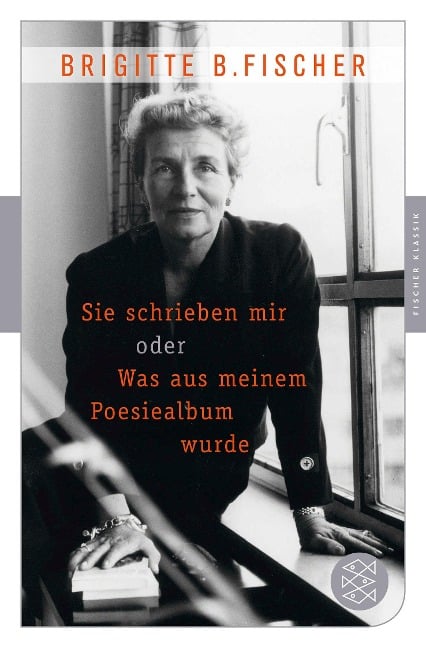 Sie schrieben mir oder was aus meinem Poesiealbum wurde - Brigitte Bermann Fischer