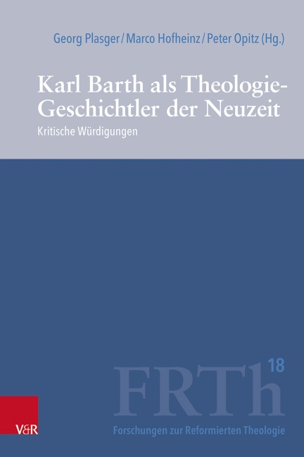 Karl Barth als Theologie-Geschichtler der Neuzeit - 