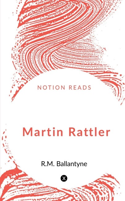 Martin Rattler - R. M. Ballantyne