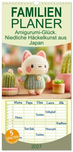 Familienplaner 2027 - Amigurumi-Glück. Niedliche Häckelkunst aus Japan mit 5 Spalten (Wandkalender, 21 x 45 cm) CALVENDO - Rose Hurley