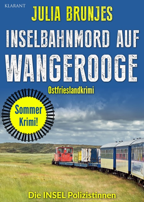 Inselbahnmord auf Wangerooge. Ostfrieslandkrimi - Wangerooge Krimi - Nordseekrimi - Julia Brunjes