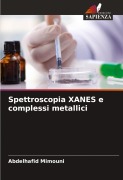 Cover-Bild zum Titel 'Spettroscopia XANES e complessi metallici' von 'Abdelhafid Mimouni'