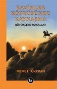 Cover-Bild zum Titel 'Kavimler Köprüsünde Kaynasma' von 'Memet Türkkan'