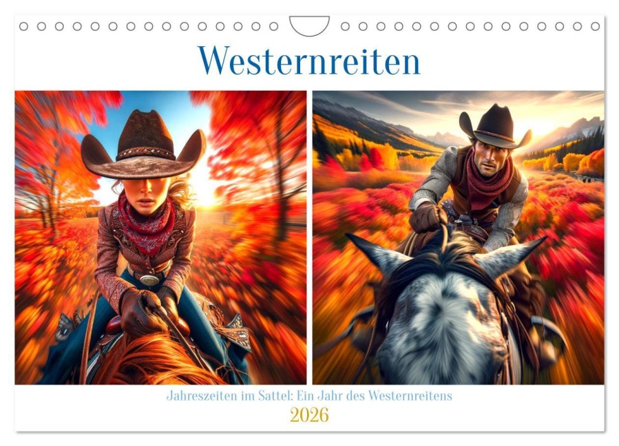 Westernreiten - Jahreszeiten im Sattel (Wandkalender 2026 DIN A4 quer), CALVENDO Monatskalender - 