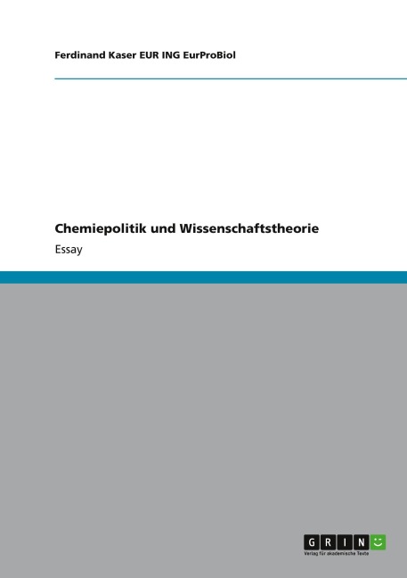 Chemiepolitik und Wissenschaftstheorie - Ferdinand Kaser Eur Ing Eurprobiol