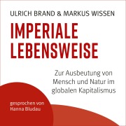Cover-Bild zum Titel 'Imperiale Lebensweise' von 'Ulrich Brand, Markus Wissen'